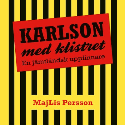 Karlson med klistret - En jämtländsk uppfinnare – omslag till ljudboken av MajLis Persson