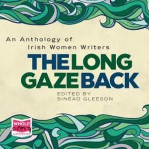 The Long Gaze Back – okładka audiobooka, autor Sinéad Gleeson