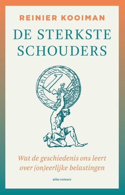 De sterkste schouders: wat de geschiedenis ons leert over (on)eerlijke belastingen