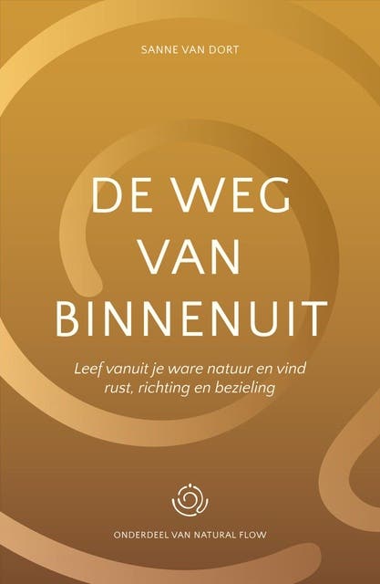 De weg van binnenuit: Leef vanuit je ware natuur en vind rust, richting en bezieling – omslag van het luisterboek van Sanne van Dort