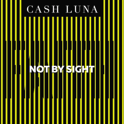 Not By Sight – omslag til lydbogen af Cash Luna