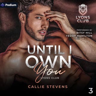 Until I Own You: A Stepbrother Romance: Lyons Club, Book 3 – omslag till ljudboken av Callie Stevens