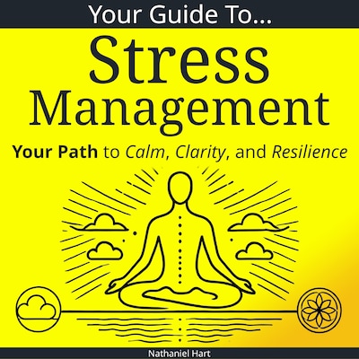 Your Guide To Stress Management