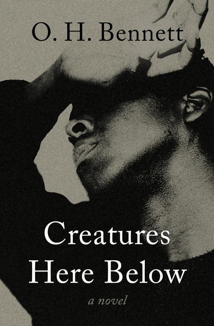 Creatures Here Below: A Novel – omslag til lydbogen af O H Bennett