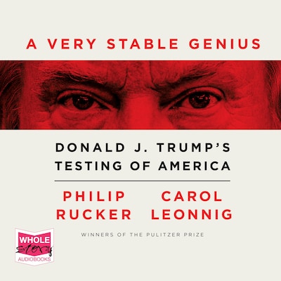 A Very Stable Genius – omslag til lydbogen af Carol D. Leonnig, Philip Rucker
