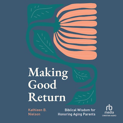 Making Good Return – omslag til lydbogen af Kathleen B. Nielson
