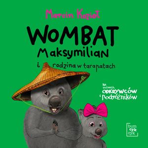 Wombat Maksymilian i rodzina w tarapatach – okładka audiobooka, autor Marcin Kozioł