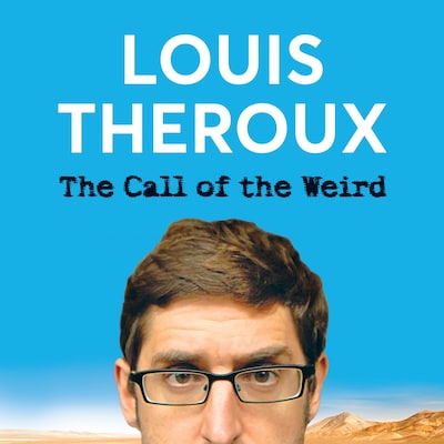 The Call of the Weird – omslag van het luisterboek van Louis Theroux