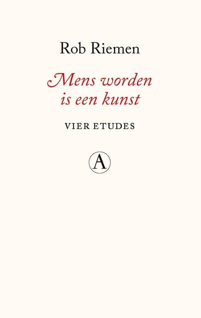 Mens worden is een kunst: Vier etudes – omslag van het luisterboek van Rob Riemen