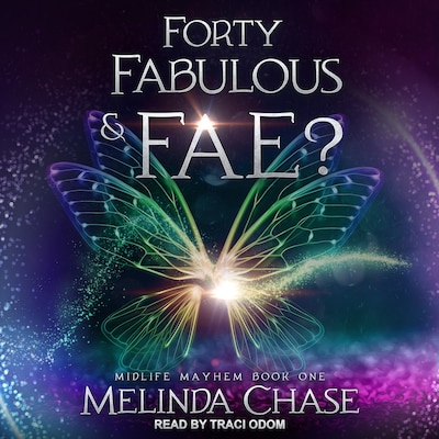 Forty, Fabulous and…Fae? – omslag til lydbogen af Melinda Chase