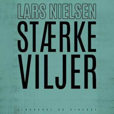 Stærke viljer – omslag til lydbogen af Lars Nielsen