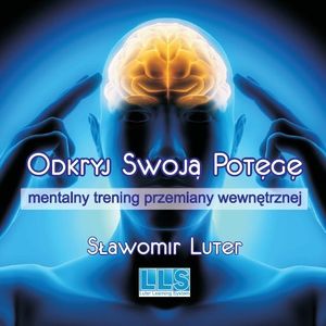 Odkryj swoją potęgę – okładka audiobooka, autor Sławomir Luter