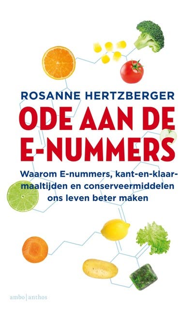 Ode aan de e-nummers: Waarom e-nummers, kant-en-klaar-maaltijden en conserveermiddelen ons leven beter maken – omslag van het luisterboek van Rosanne Hertzberger