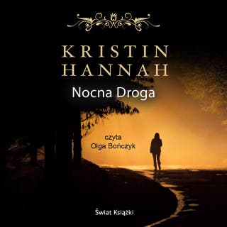 Nocna droga – okładka audiobooka, autor Kristin Hannah