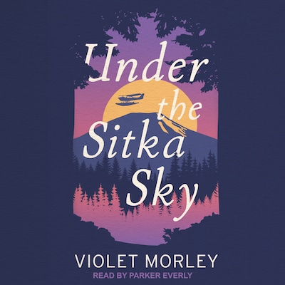 Under the Sitka Sky – omslag til lydbogen af Violet Morley