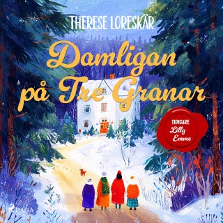 Damligan på Tre Granar – omslag till ljudboken av Lilly Emme,Therese Loreskär
