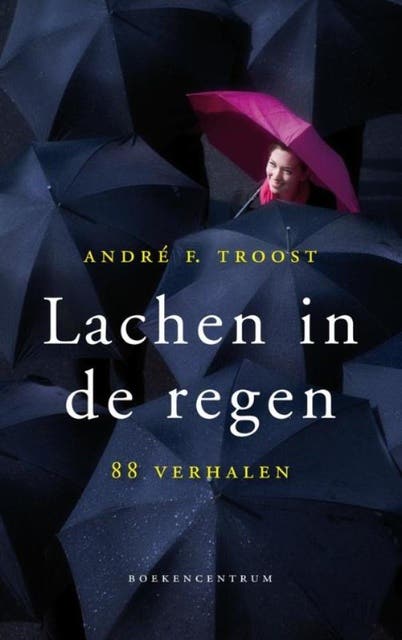 Lachen in de regen: 88 verhalen – omslag van het luisterboek van André F. Troost