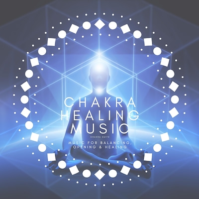 Chakra Suite: Chakra Healing Music