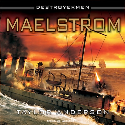 Destroyermen: Maelstrom – omslag til lydbogen af Taylor Anderson