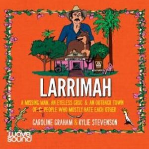 Larrimah – okładka audiobooka, autor Caroline Graham, Kylie Stevenson