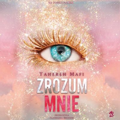 Zrozum mnie – okładka audiobooka, autor Tahereh Mafi