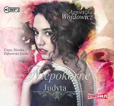 Niepokorne. Tom 3. Judyta. – okładka audiobooka, autor Agnieszka Wojdowicz