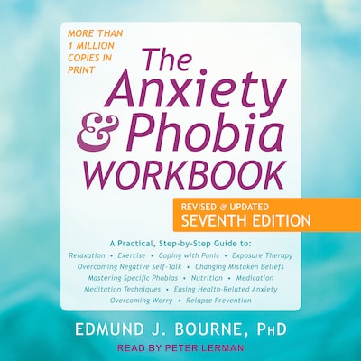 The Anxiety and Phobia Workbook – omslag til lydbogen af Edmund J. Bourne, PhD