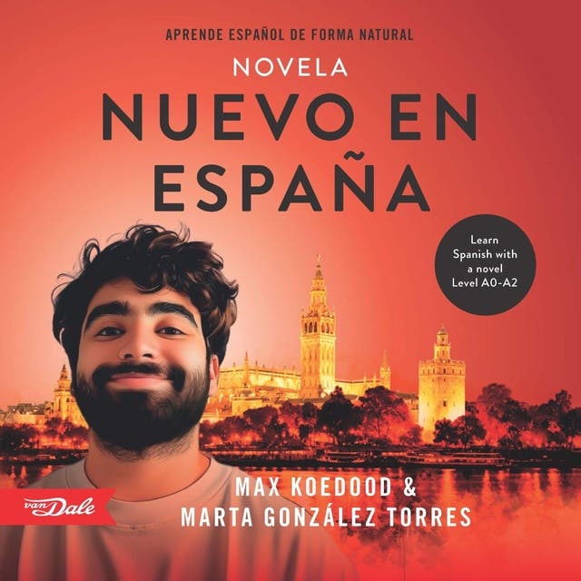Nuevo en España: Aprende español de forma natural - Learn Spanish with a novel – omslag van het luisterboek van Max Koedood, Marta González Torres