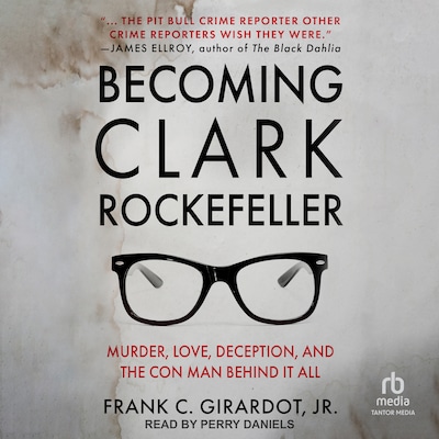 Becoming Clark Rockefeller – omslag til lydbogen af Frank C. Girardot, Jr.
