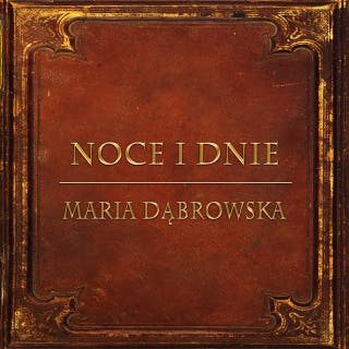 Noce i Dnie (Streszczenie lektury szkolnej) – okładka audiobooka, autor Maria Dąbrowska