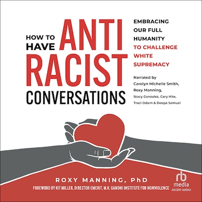 How to Have Antiracist Conversations – omslag til lydbogen af Roxy Manning, PhD