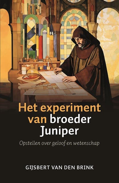Het experiment van broeder Juniper: Opstellen over geloof en wetenschap – omslag van het luisterboek van Gijsbert van den Brink