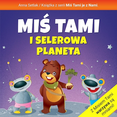 Miś Tami i selerowa planeta – okładka audiobooka, autor Anna Setlak