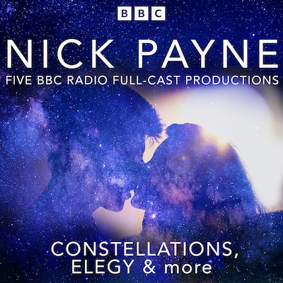 Nick Payne: Constellations, Elegy & more – omslag til lydbogen af Nick Payne