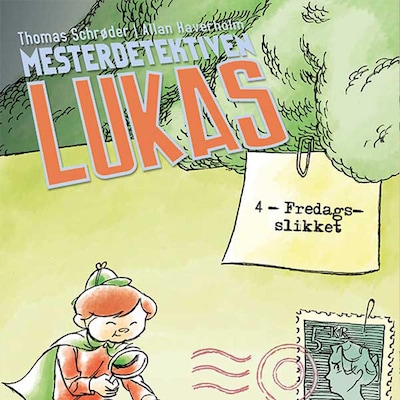 Mesterdetektiven Lukas #4: Fredagsslikket – omslag til lydbogen af Thomas Schrøder