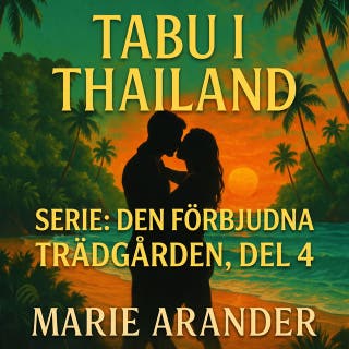 Tabu I Thailand: Serie: Den förbjudna trädgården, del 4 – omslag till ljudboken av Marie Arander