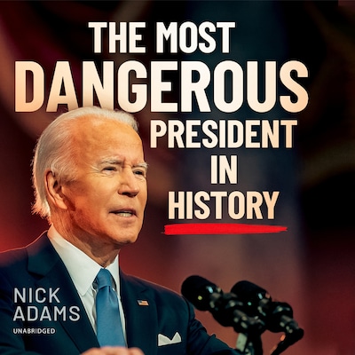 The Most Dangerous President in History – omslag til lydbogen af Nick Adams