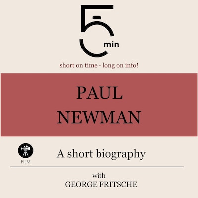 Paul Newman: A short biography – omslag til lydbogen af 5 Minutes, 5 Minute Biographies, George Fritsche