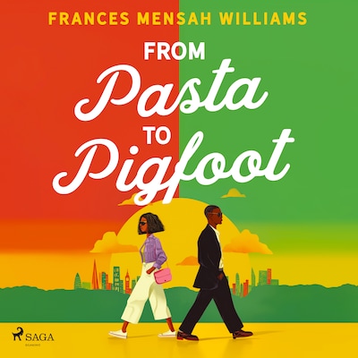 From Pasta to Pigfoot: An upbeat, food-filled, multicultural romance set between London and Accra – omslag til lydbogen af Frances Mensah Williams