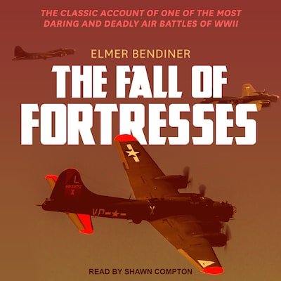 The Fall of Fortresses – omslag til lydbogen af Elmer Bendiner