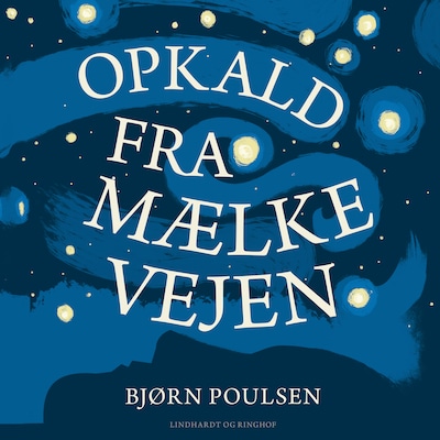 Opkald fra Mælkevejen – omslag til lydbogen af Bjørn Poulsen