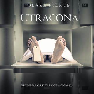 Utracona (Kryminał o Riley Paige — Tom 23)