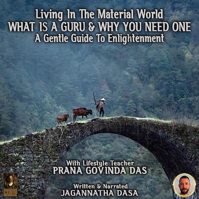 Living In The Material World What Is A Guru & Why You Need One