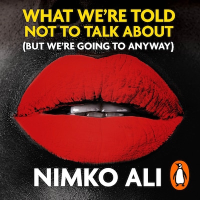 What We’re Told Not to Talk About (But We’re Going to Anyway) – omslag til lydbogen af Nimko Ali