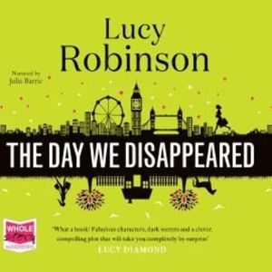 The Day We Disappeared – okładka audiobooka, autor Lucy Robinson