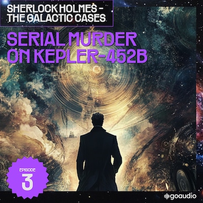 Serial Murder on Kepler-452B (Sherlock Holmes - The Galactic Cases, Episode 3) – omslag til lydbogen af Arthur Conan Doyle, S. Pomej