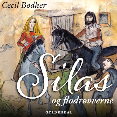 Silas og flodrøverne – omslag til lydbogen af Cecil Bødker
