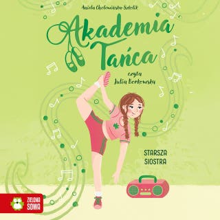 Akademia Tańca. Starsza siostra – okładka audiobooka, autor Aniela Cholewińska-Szkolik