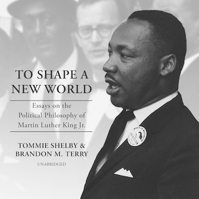 To Shape a New World – omslag til lydbogen af Tommie Shelby, Brandon M. Terry