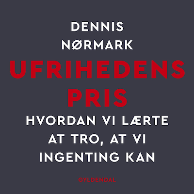 Ufrihedens pris – omslag til lydbogen af Dennis Nørmark